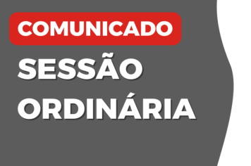 COMUNICADO SESSÃO ORDINÁRIA